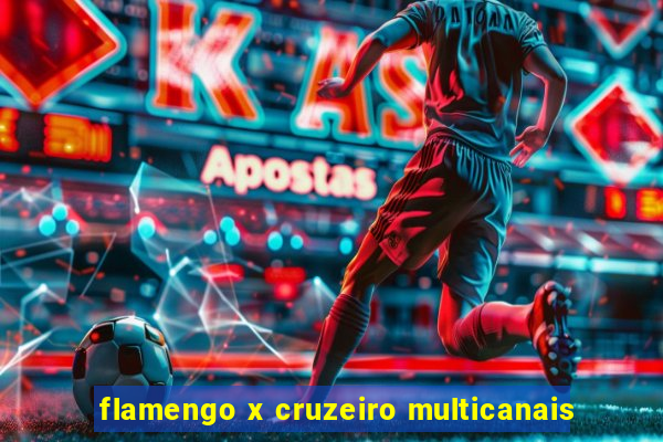 flamengo x cruzeiro multicanais